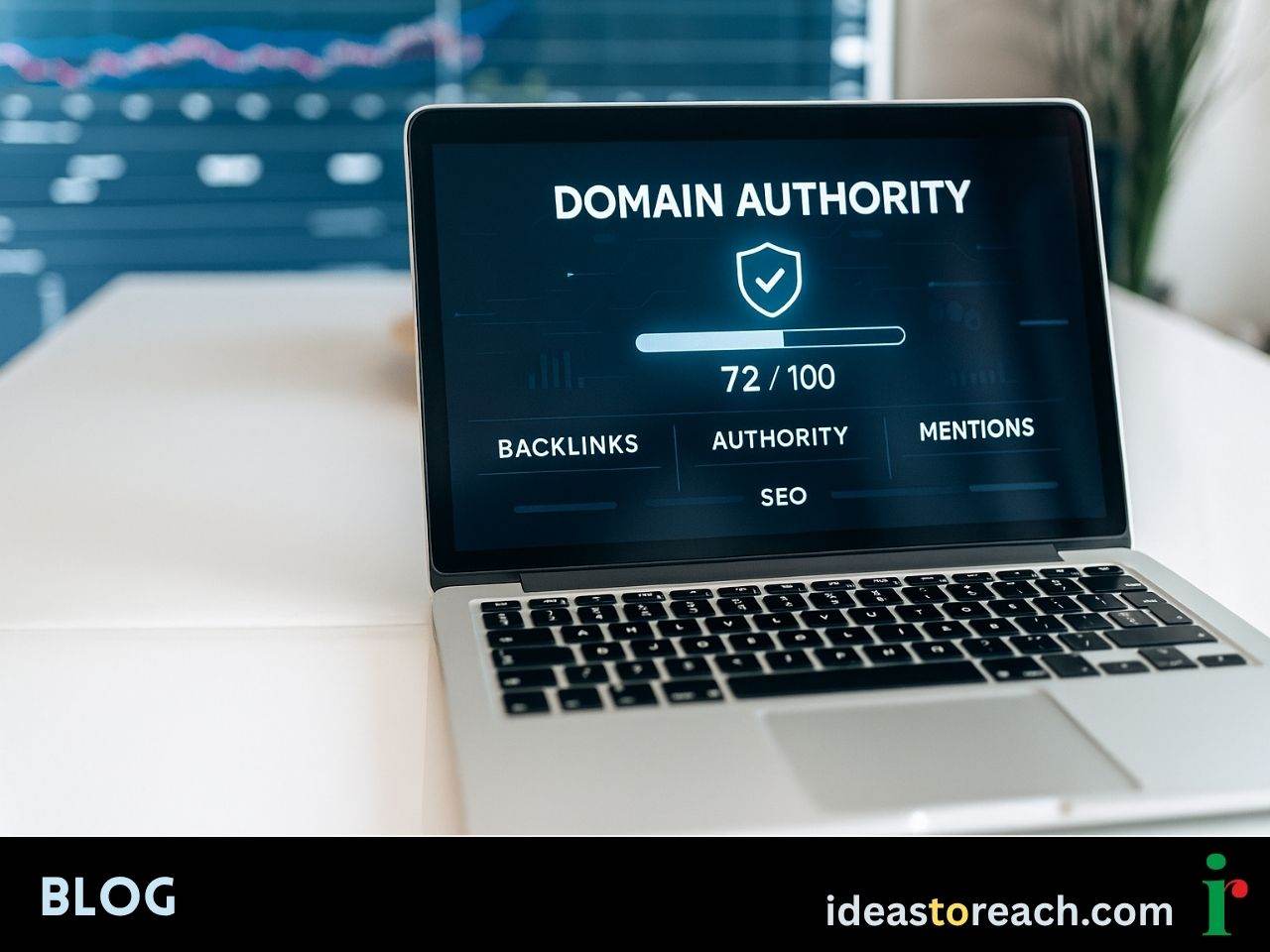 Laptop on a white desk displaying a digital Domain Authority score of 72 out of 100, with metrics like backlinks, authority, mentions, and SEO highlighted on the screen, symbolizing website trust and performance.