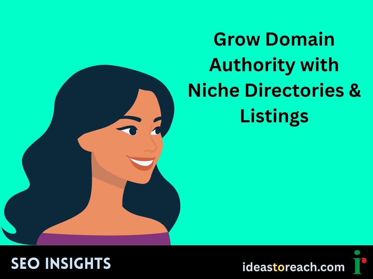 Illustration of a smiling woman beside the text “Grow Domain Authority with Niche Directories & Listings” – SEO blog visual by IdeasToReach.